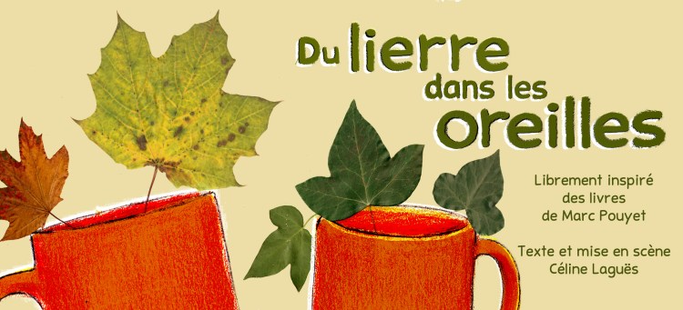 Du lierre dans les oreilles - Compagnie La Pierre et le Tapis